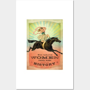 Well Behaved Women Rarely Make History Posters and Art